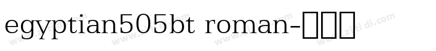 egyptian505bt roman字体转换 egyptian505bt roman字体转换
